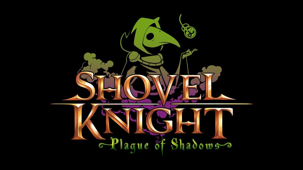 Shovel Knight: Plague of Shadows выйдет ровно через неделю - Изображение 1 Shovel Knight: Plague of Shadows выйдет ровно через неделю - Изображение 1